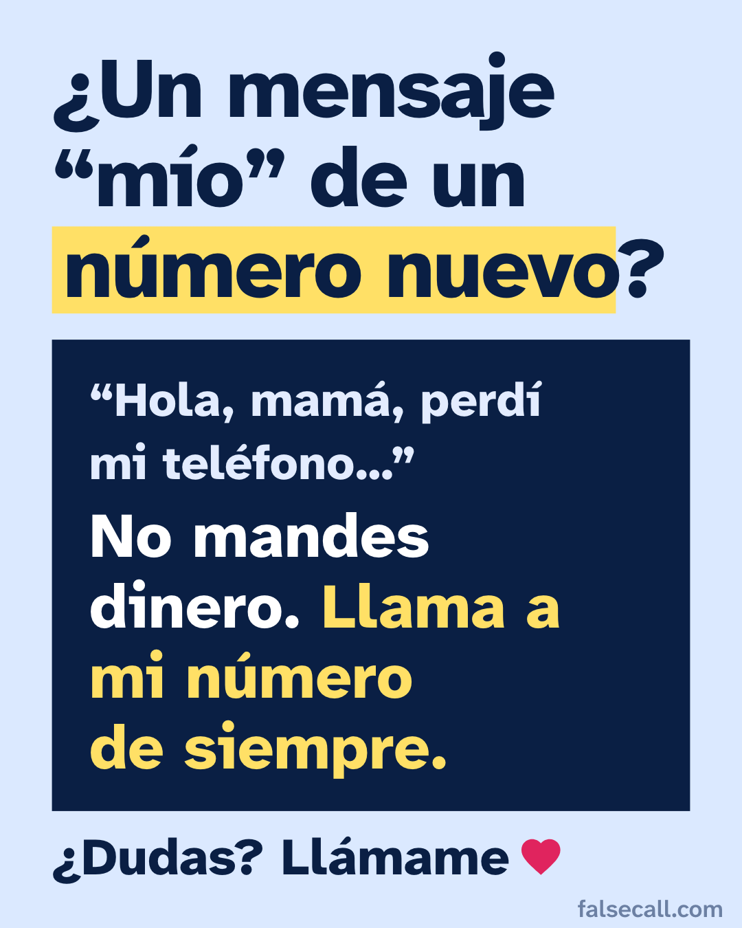 ¿Un mensaje “mío” de un número nuevo? “Hola, mamá, perdí mi teléfono…” No mandes dinero. Llama a mi número de siempre. ¿Dudas? Llámame